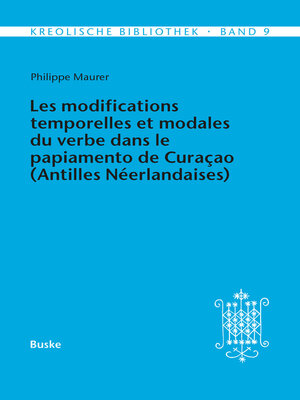 cover image of Les modifications temporelles et modales du verbe dans le papiamento de Curaçao (Antilles Néerlandaises)